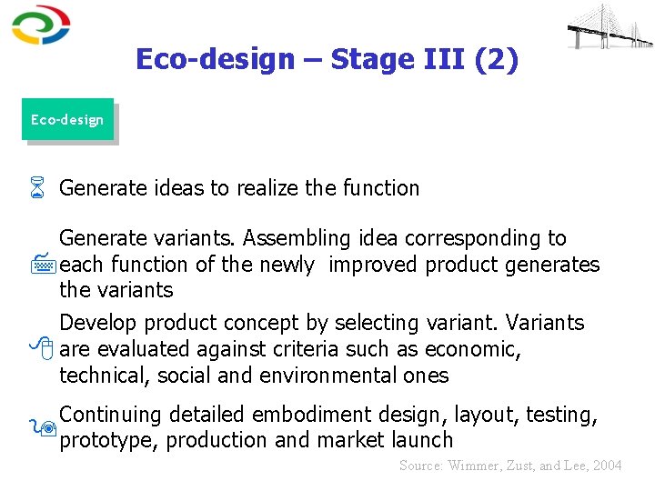 Eco-design – Stage III (2) Eco-design 6 Generate ideas to realize the function Generate