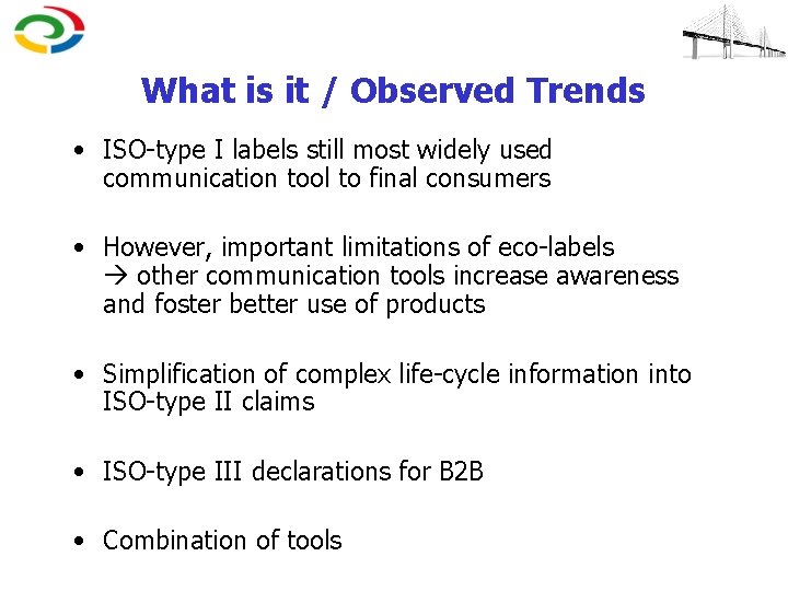 What is it / Observed Trends • ISO-type I labels still most widely used