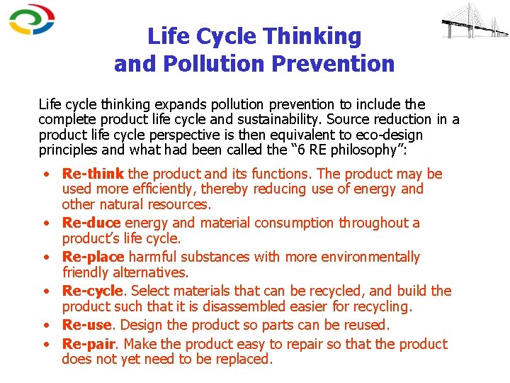 Life Cycle Thinking and Pollution Prevention Life cycle thinking expands pollution prevention to include