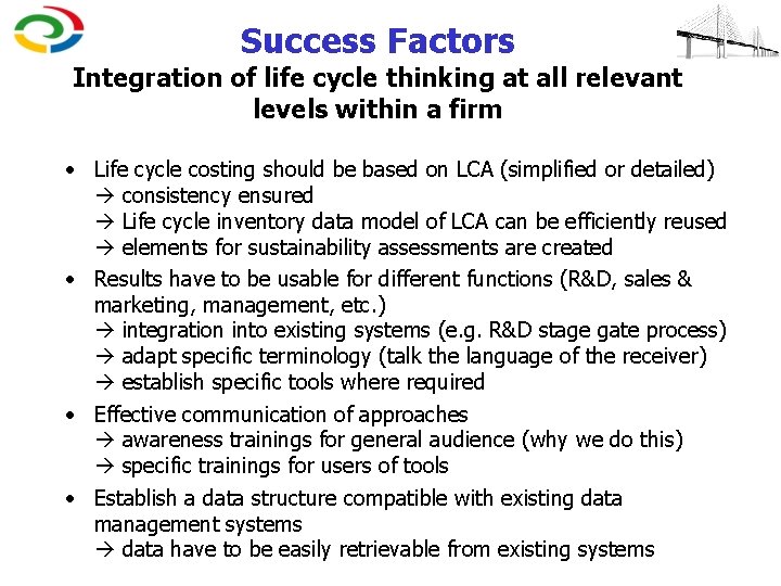 Success Factors Integration of life cycle thinking at all relevant levels within a firm