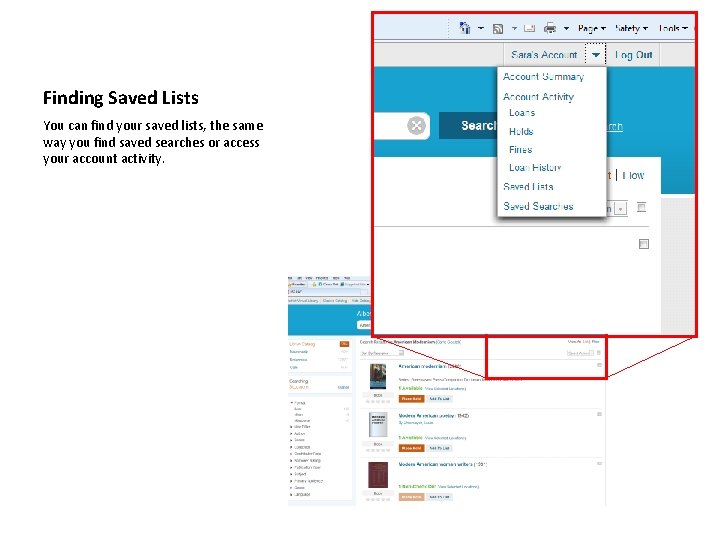 Finding Saved Lists You can find your saved lists, the same way you find