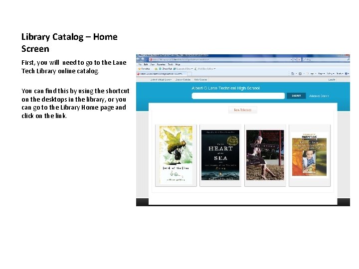 Library Catalog – Home Screen First, you will need to go to the Lane