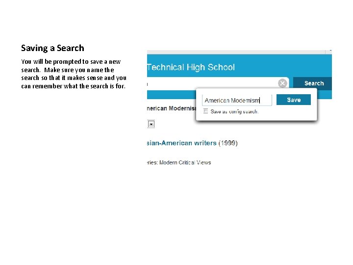 Saving a Search You will be prompted to save a new search. Make sure