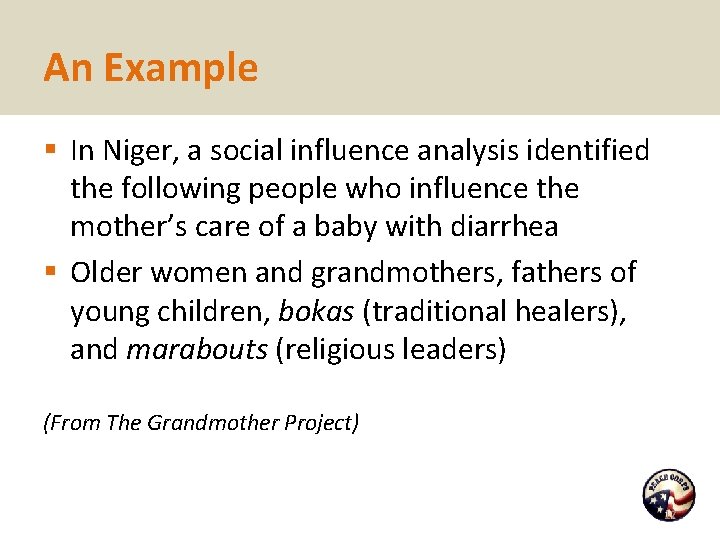 An Example § In Niger, a social influence analysis identified the following people who