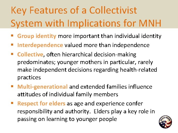 Key Features of a Collectivist System with Implications for MNH § Group identity more