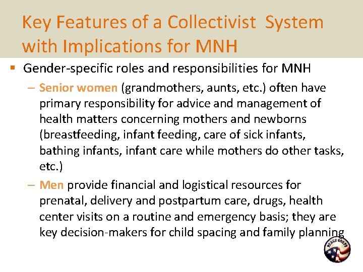 Key Features of a Collectivist System with Implications for MNH § Gender-specific roles and