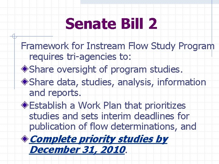 Senate Bill 2 Framework for Instream Flow Study Program requires tri-agencies to: Share oversight