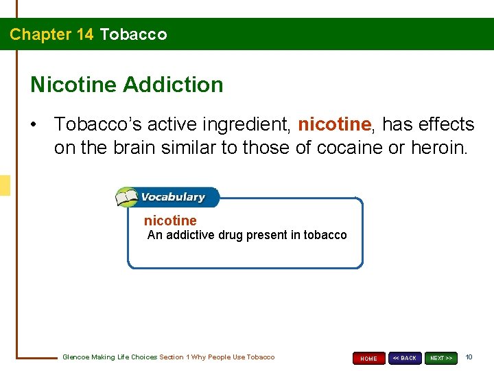 Chapter 14 Tobacco Nicotine Addiction • Tobacco’s active ingredient, nicotine, has effects on the