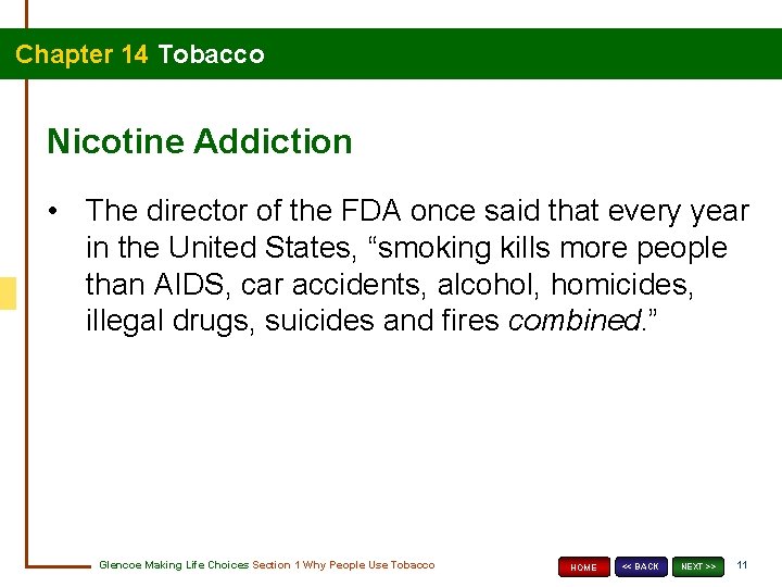Chapter 14 Tobacco Nicotine Addiction • The director of the FDA once said that
