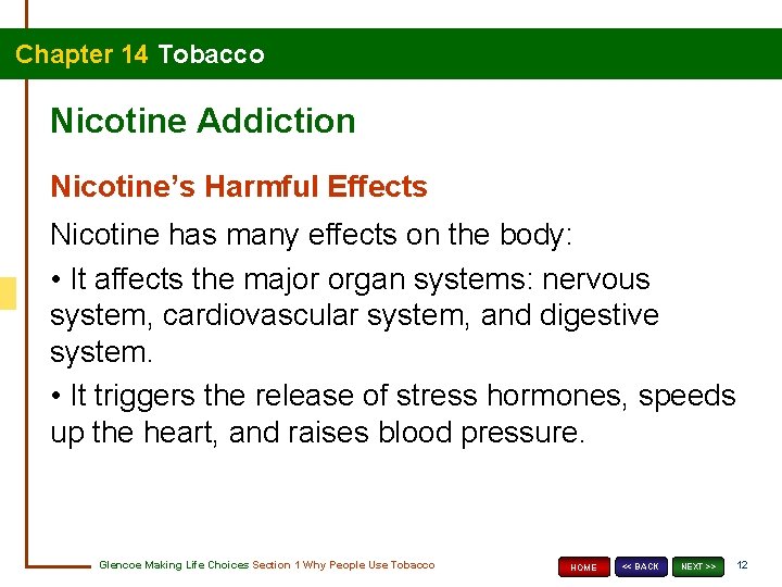 Chapter 14 Tobacco Nicotine Addiction Nicotine’s Harmful Effects Nicotine has many effects on the