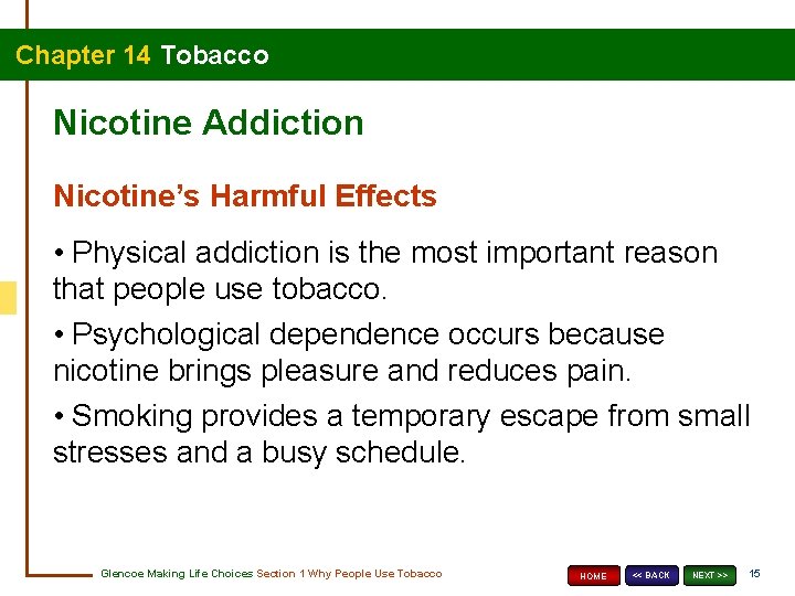 Chapter 14 Tobacco Nicotine Addiction Nicotine’s Harmful Effects • Physical addiction is the most