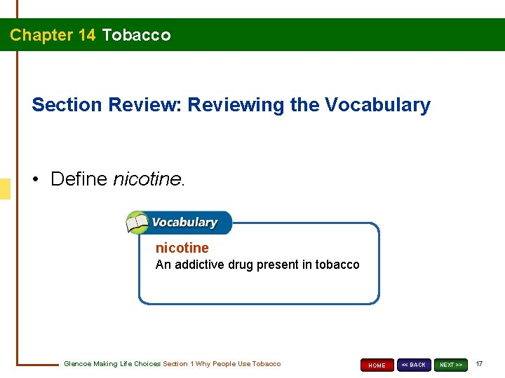 Chapter 14 Tobacco Section Review: Reviewing the Vocabulary • Define nicotine An addictive drug