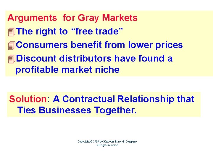 Arguments for Gray Markets 4 The right to “free trade” 4 Consumers benefit from