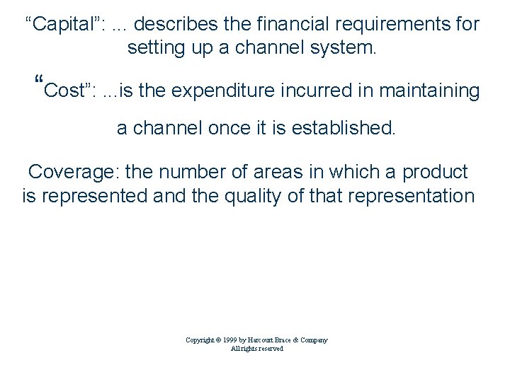 “Capital”: . . . describes the financial requirements for setting up a channel system.
