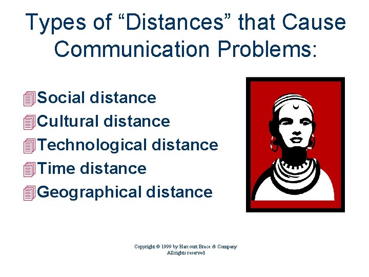 Types of “Distances” that Cause Communication Problems: 4 Social distance 4 Cultural distance 4