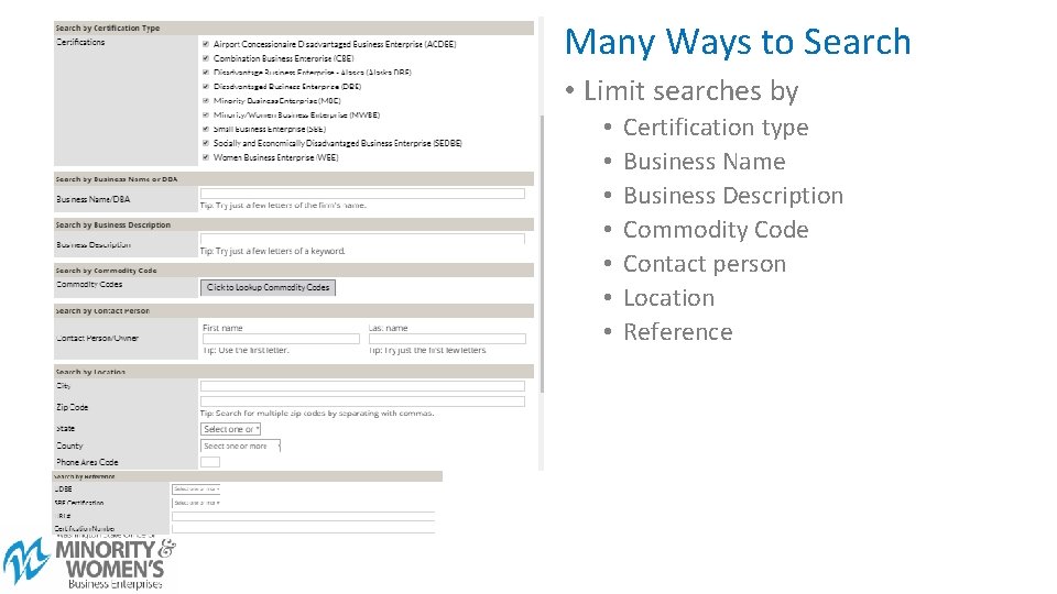 Many Ways to Search • Limit searches by • • Certification type Business Name