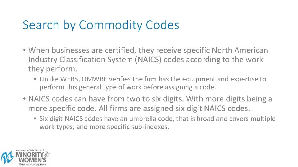 Search by Commodity Codes • When businesses are certified, they receive specific North American