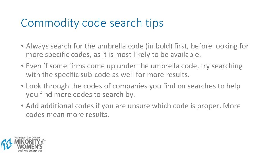 Commodity code search tips • Always search for the umbrella code (in bold) first,