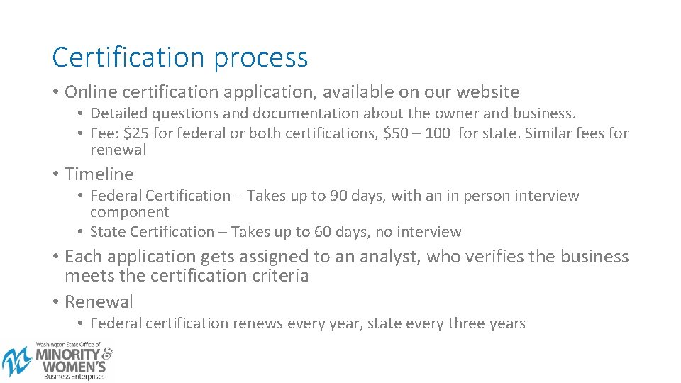 Certification process • Online certification application, available on our website • Detailed questions and