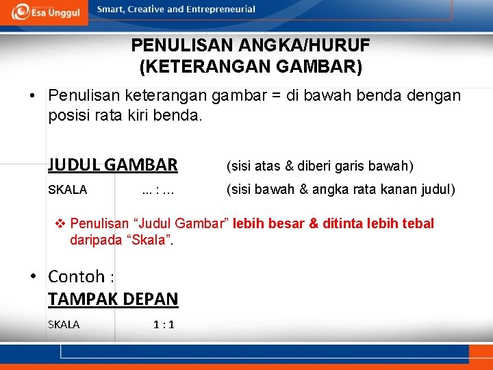 PENULISAN ANGKA/HURUF (KETERANGAN GAMBAR) • Penulisan keterangan gambar = di bawah benda dengan posisi