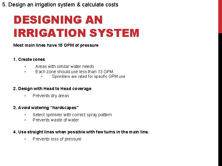 5. Design an irrigation system & calculate costs DESIGNING AN IRRIGATION SYSTEM Most main