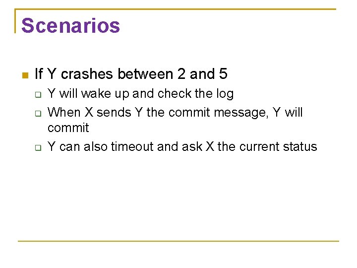 Scenarios If Y crashes between 2 and 5 Y will wake up and check