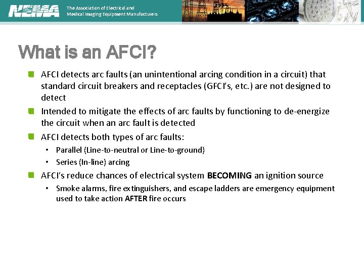 The Association of Electrical and Medical Imaging Equipment Manufacturers What is an AFCI? AFCI