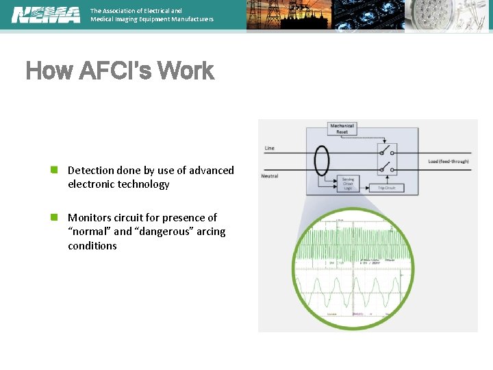 The Association of Electrical and Medical Imaging Equipment Manufacturers How AFCI’s Work Detection done
