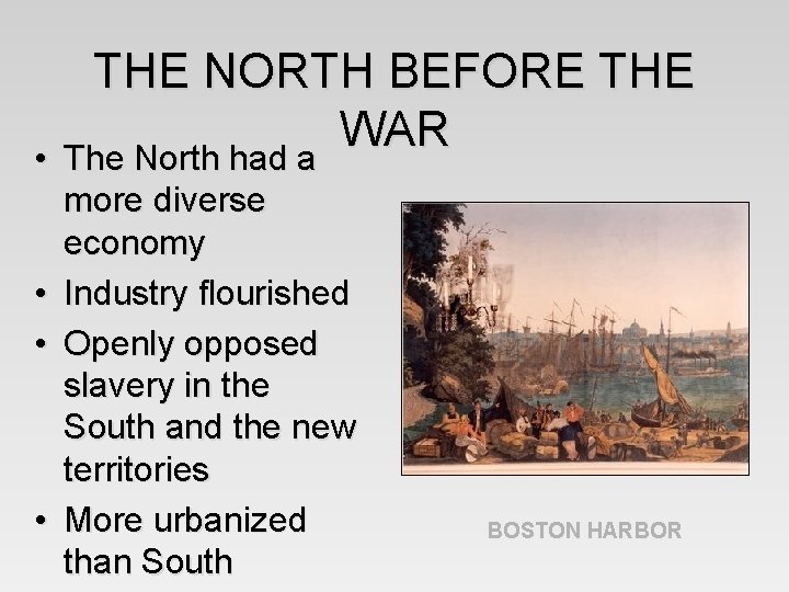  • • THE NORTH BEFORE THE WAR The North had a more diverse