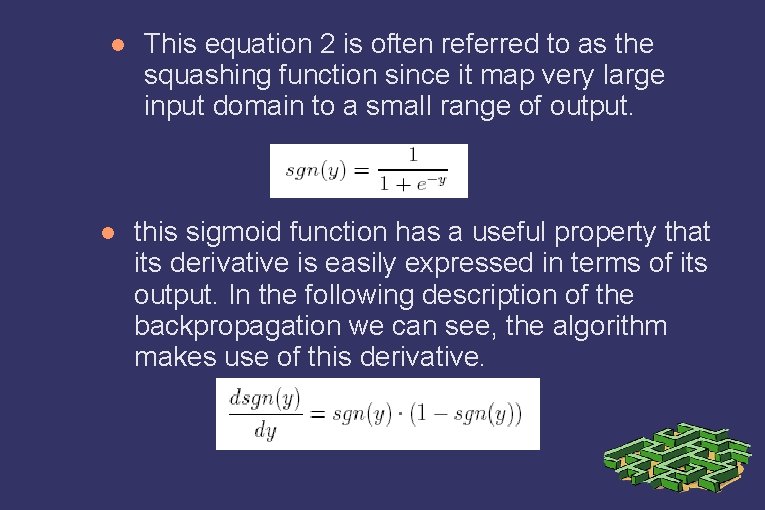  This equation 2 is often referred to as the squashing function since it