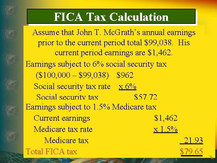 FICA Tax Calculation Assume that John T. Mc. Grath’s annual earnings prior to the