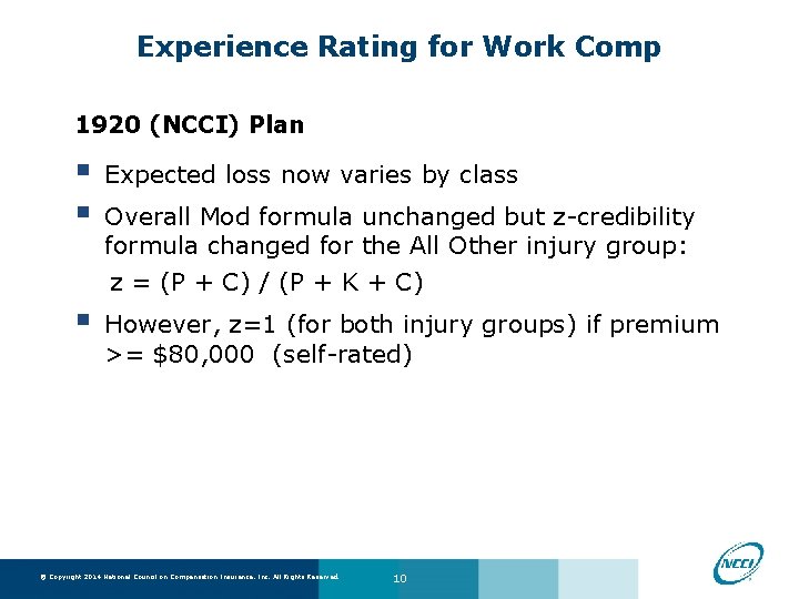 Experience Rating for Work Comp 1920 (NCCI) Plan § § Expected loss now varies