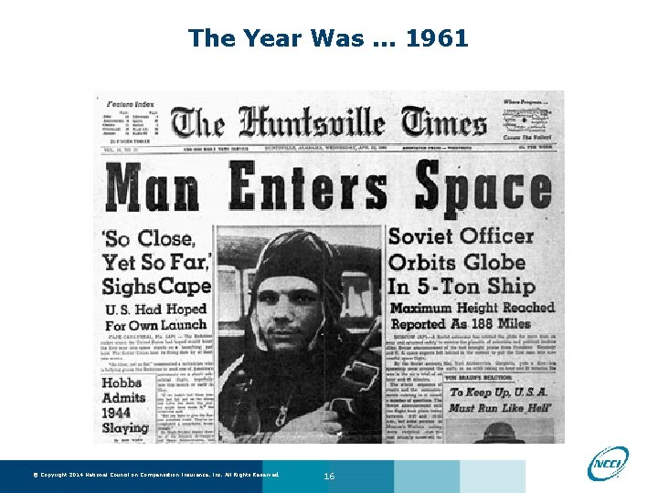 The Year Was. . . 1961 © Copyright 2014 National Council on Compensation Insurance,