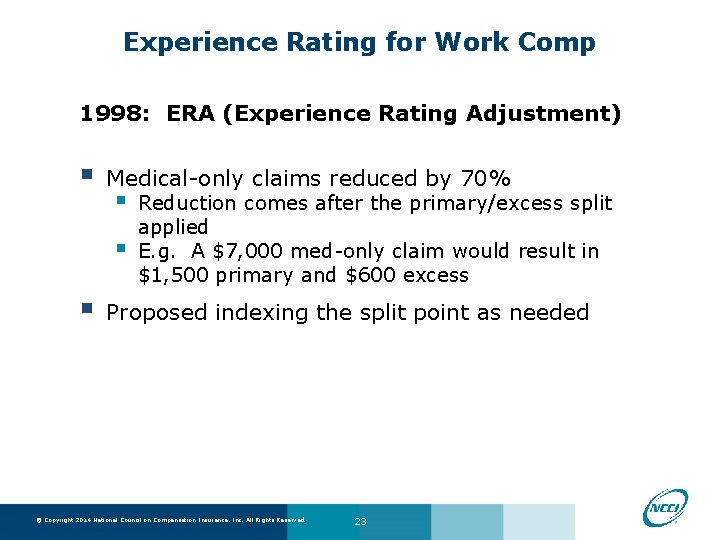 Experience Rating for Work Comp 1998: ERA (Experience Rating Adjustment) § Medical-only claims reduced