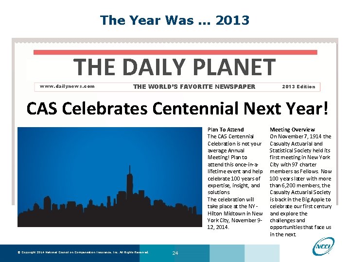 The Year Was. . . 2013 THE DAILY PLANET www. dailynews. com THE WORLD’S