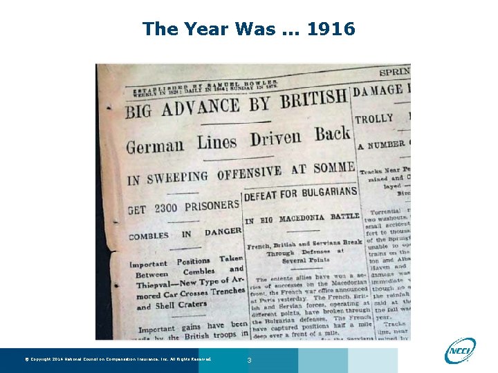 The Year Was. . . 1916 © Copyright 2014 National Council on Compensation Insurance,