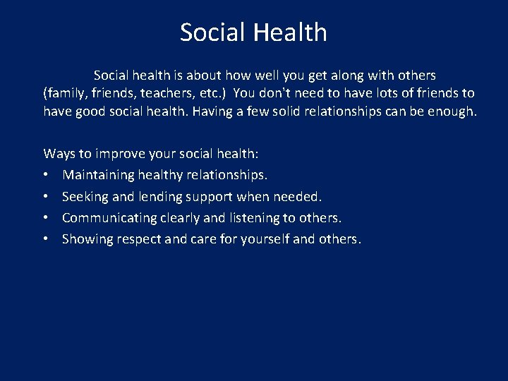 Social Health Social health is about how well you get along with others (family,