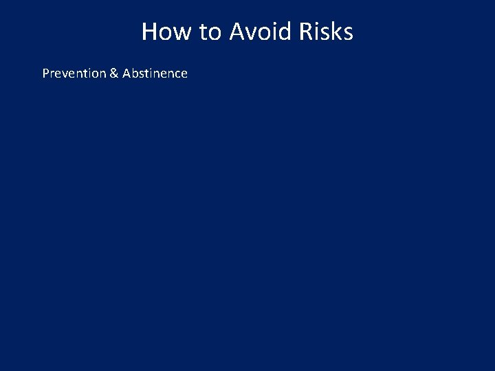 How to Avoid Risks Prevention & Abstinence 