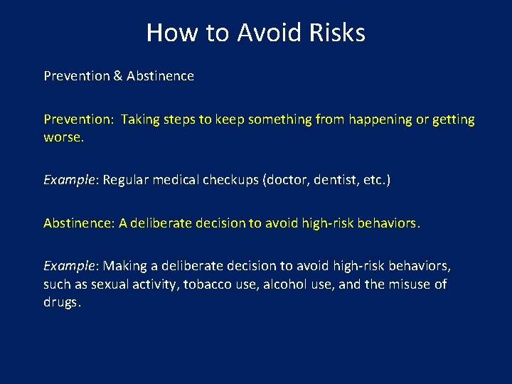 How to Avoid Risks Prevention & Abstinence Prevention: Taking steps to keep something from