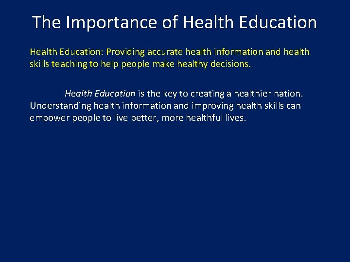 The Importance of Health Education: Providing accurate health information and health skills teaching to