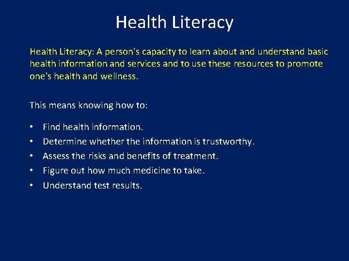 Health Literacy: A person's capacity to learn about and understand basic health information and