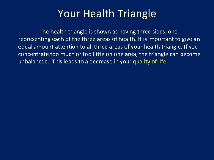 Your Health Triangle The health triangle is shown as having three sides, one representing