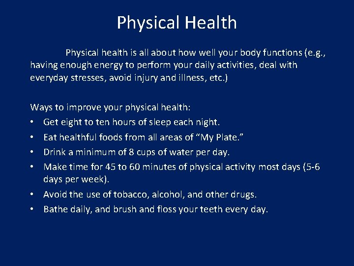 Physical Health Physical health is all about how well your body functions (e. g.