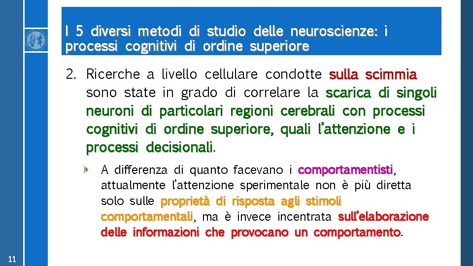 I 5 diversi metodi di studio delle neuroscienze: i processi cognitivi di ordine superiore