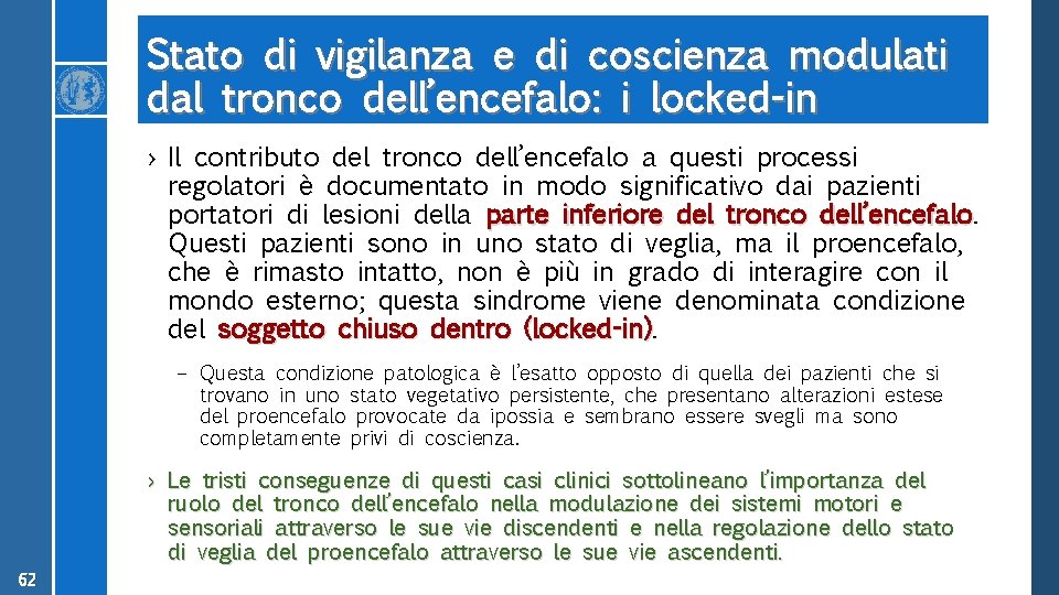 Stato di vigilanza e di coscienza modulati dal tronco dell’encefalo: i locked-in › Il