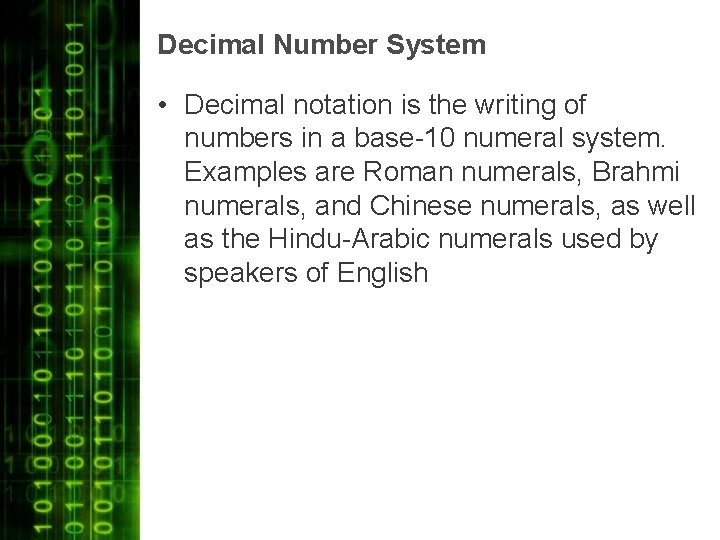 Decimal Number System • Decimal notation is the writing of numbers in a base-10