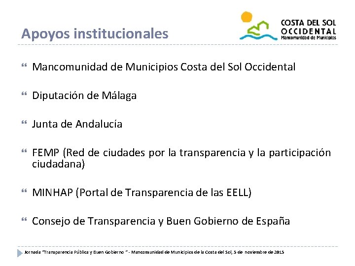 Apoyos institucionales Mancomunidad de Municipios Costa del Sol Occidental Diputación de Málaga Junta de