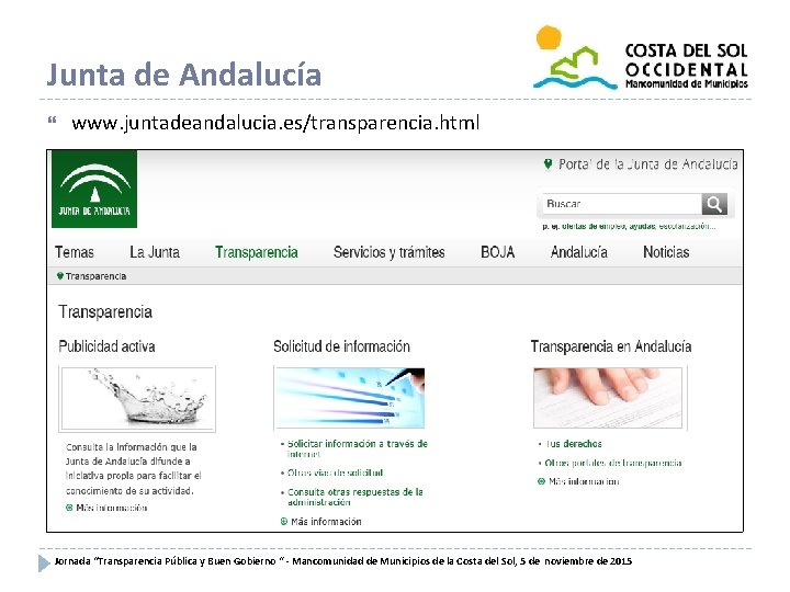 Junta de Andalucía www. juntadeandalucia. es/transparencia. html Jornada “Transparencia Pública y Buen Gobierno “