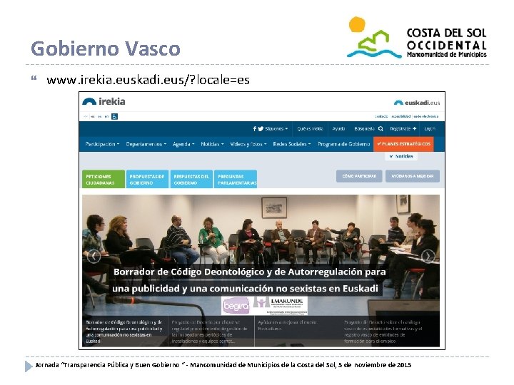 Gobierno Vasco www. irekia. euskadi. eus/? locale=es Jornada “Transparencia Pública y Buen Gobierno “
