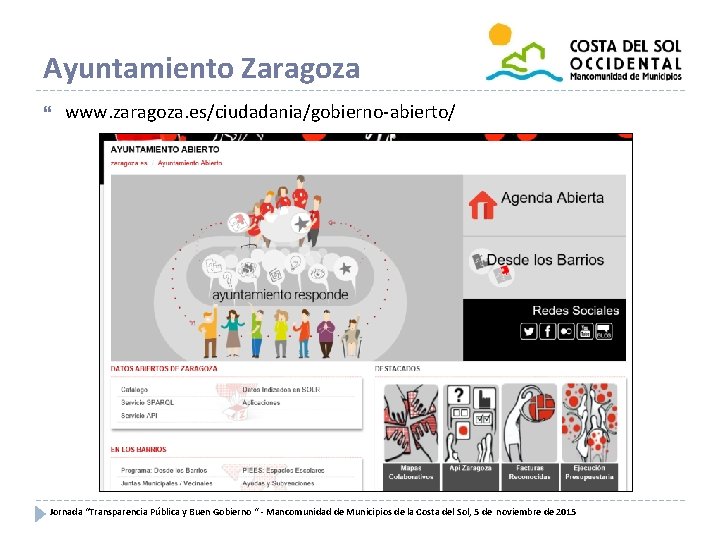 Ayuntamiento Zaragoza www. zaragoza. es/ciudadania/gobierno-abierto/ Jornada “Transparencia Pública y Buen Gobierno “ - Mancomunidad